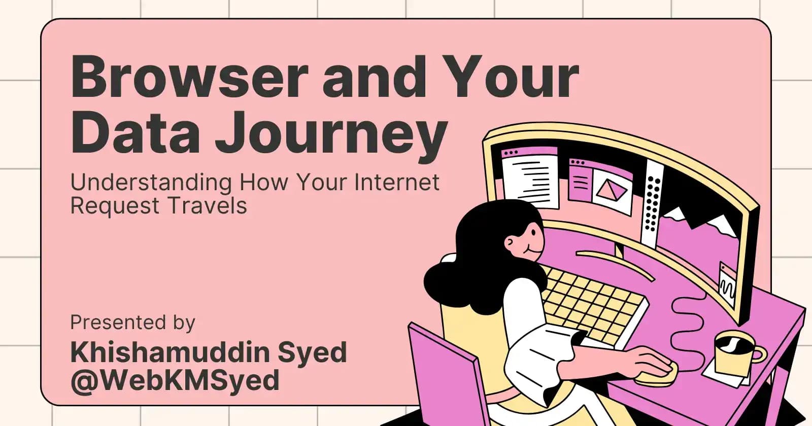 Browser and Your Data Journey