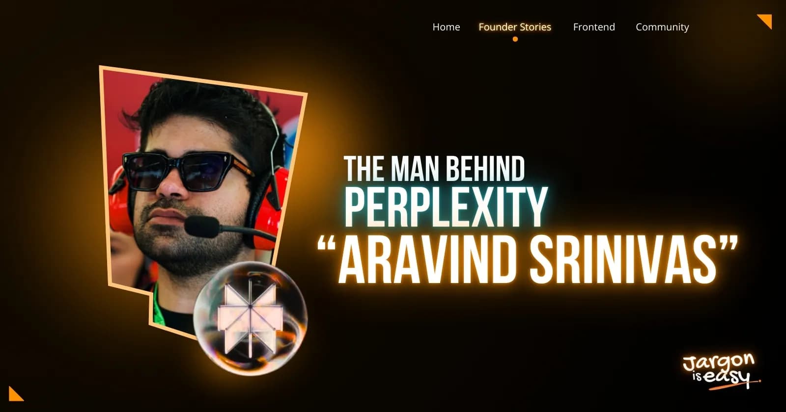 The Man Behind Perplexity "Aravind Srinivas"